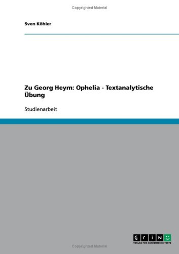 Zu Georg Heym: Ophelia - Textanalytische �bung