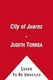City of Juarez: Under the Shadow of Drug Trafficking