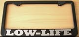 LOW-LIFE LICENSE PLATE FRAME