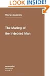 The Making of the Indebted Man: An Es...