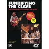 Funkifying the Clave: Afro-Cuban Grooves for Bass and Drums( English & Spanish)