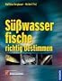 S��wasserfische richtig bestimmen