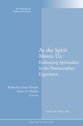 As the Spirit Moves Us: New Directions for Teaching and Learning, Number 120