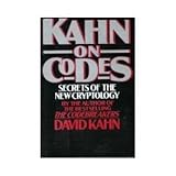 Kahn on Codes: Secrets of the New Cryptology Kahn on Codes: Secrets of the New Cryptology