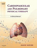 Cardiovascular & Pulmonary Physical Therapy: A Clinical Manual, 2ND EDITION