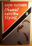 Dismal ravens crying