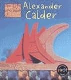 Alexander Calder (Life and Work Of...)