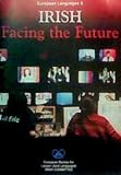 Irish : facing the future = [An Ghaeilge] : [a haghaidh roimpi]