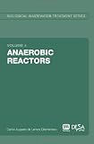 Anaerobic Reactors: Biological Wastewater Treatment Volume 4 (Biological Wastewater Treatment Series)