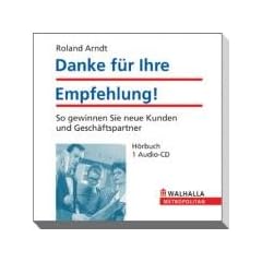 Danke f�r Ihre Empfehlung!: So gewinnen Sie neue Kunden und Gesch�ftspartner