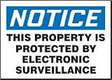 NOTICE THIS PROPERTY IS PROTECTED BY ELECTRONIC SURVEILLANCE 7 x 10 Adhesive Vinyl Sign
