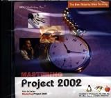 Mastering Microsoft Project 2002 Training Software Mastering Microsoft Project 2002 Training Software