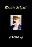Emilio Salgari (25 Clásicos) El Capitán Tormenta, El León de Damasco, Las Hijas de los Faraones y El Sacerdote de Ptah, El Corsario Negro, Los Tigres de ... del Liguria, Morgan, etc (Spanish Edition)