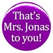 1" Jonas Brothers "That's Mrs. Jonas to You" Button/Pin