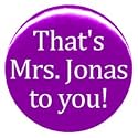 1" Jonas Brothers "That's Mrs. Jonas to You" Button/Pin