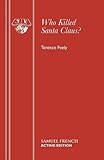 Who killed Santa Claus? : a play