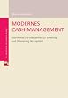 Modernes Cash-Management: Instrumente und Ma�nahmen zur Sicherung und Optimierung der Liquidit�t