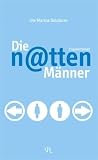 Die n@tten M&auml;nner: Frauenroman - Ute Marina Delatorre