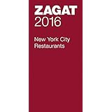 2016 New York City Restaurants (Zagat Survey: New York City Restaurants)
