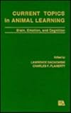 Current Topics in Animal Learning: Brain, Emotion, and Cognition