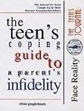 The Teen's Coping Guide to a Parent's Infidelity