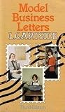 Model business letters : a classified selection of modern business letters for use in schools and in business