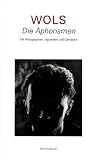 Produkt-Bild: Wols: Die Aphorismen