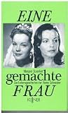 Eine gemachte Frau - Romy Schneider - Eine Lebensgeschichte in Filmen - Margret Steenfatt