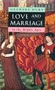 Love and Marriage in the Middle Ages