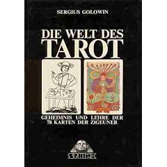 Die Welt des Tarot. Geheimnis und Lehre der 78 Karten der Zigeuner