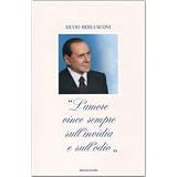 �L'amore vince sempre sull'invidia e sull'odio�di Silvio Berlusconi