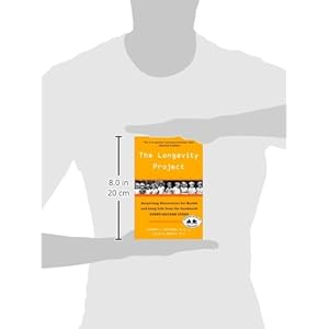 The Longevity Project: Surprising Discoveries for Health and Long Life from the Landmark Eight-Decade S tudy