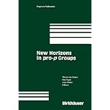 new horizons in pro p groups progress in mathematics