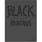 Black Paintings: Robert Rauschenberg, Ad Reinhardt, Mark Rothko, Frank Stella book cover