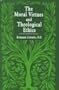 Moral Virtues Theological Ethics: Theology