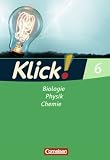 Klick! Biologie, Physik, Chemie - Westliche Bundesl&auml;nder sowie Berlin/Brandenburg: Band 6 - Biologie, Physik, Chemie: Arbeitsheft - Sylvia Gredig, Catrin Nossek, Doris-Carola Sp&auml;th, Gila Tautz, Alexandra Windsor