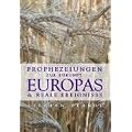 Prophezeiungen zur Zukunft Europas und reale Ereignisse