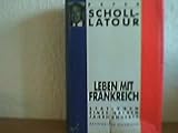 Produkt-Bild: Leben mit Frankreich : Stationen eines halben Jahrhunderts.