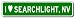 I Love SEARCHLIGHT, NEVADA City Limit Sign - Aluminum - 6 x 24 inches