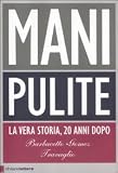 Mani pulite. La vera storia, 20 anni dopo (Principioattivo)