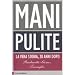 Mani pulite. La vera storia, 20 anni dopo (Principioattivo)