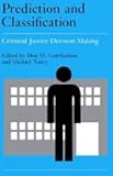Prediction and classification : criminal justice decision making