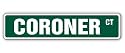 CORONER -Street Sign- death forensics examiner new gift