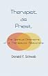 Therapist As Priest: The Spiritual Dimensions of a Therapeutic Relationship