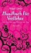 Handbuch f�r Verliebte: Guter Rat vom ersten Kuss bis zum Altar