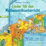 Lieder f&uuml;r den Mathematikunterricht: CD: Singen, spielen, rechnen, reimen f&uuml;r Kinder von 8 bis 11 Jahren - Mit 24 Liedern - Gabriele Bauer, Franz Moser