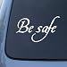 BE SAFE - Twilight - Vinyl Car Decal Sticker #1795 | Vinyl Color: White