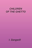 CHILDREN OF THE GHETTO