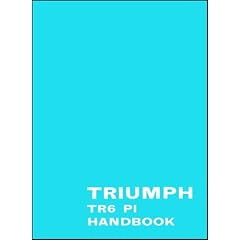 Triumph Owners' Handbook: Tr6-Pi: Part No. 545078 (Owners Handbook)
