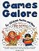 Games Galore for Children's Parties and More: Fun Games and Activities for Parties, Classrooms, Youth Groups, Carnivals, Company Picnics, Rainy Days
